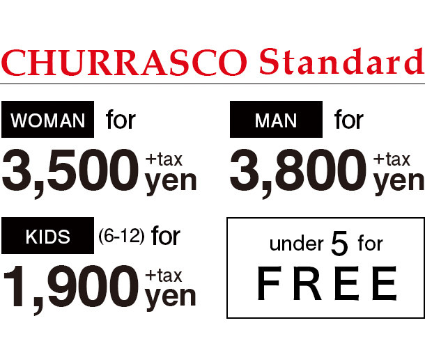 MAN ¥3,800+tax / WOMAN ¥3,500円+tax / KIDS(6-12) ¥1,900+tax / UNDER 5 FREE